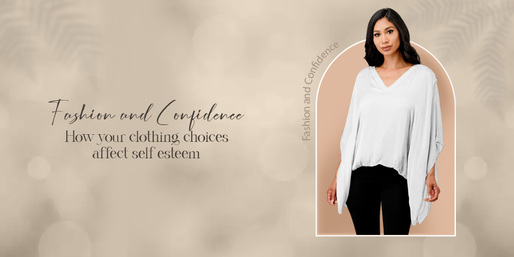 Fashion and Confidence: How Your Clothing Choices Affect Self-Esteem -  Rawmoda