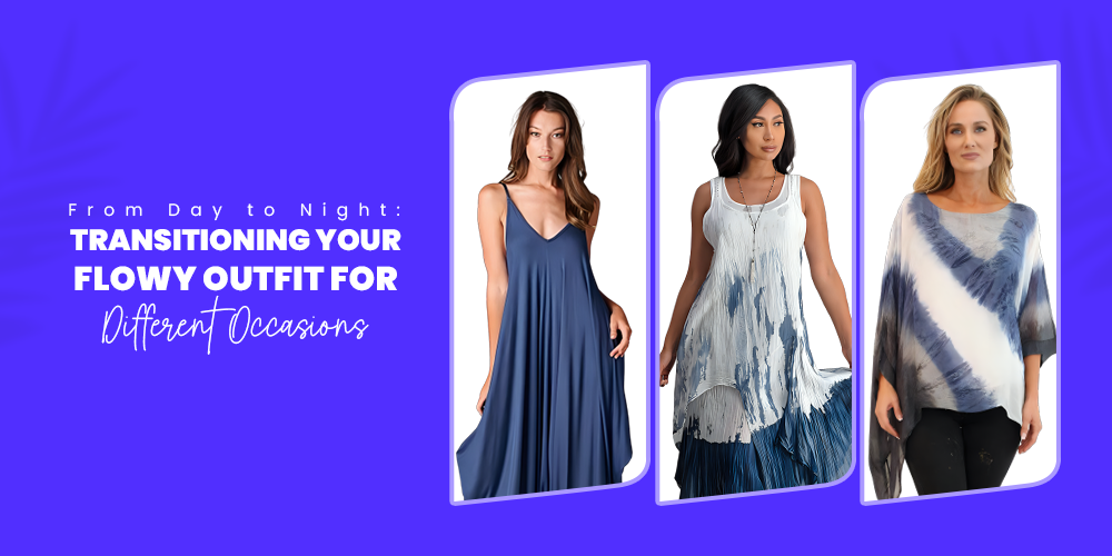 From Day to Night: Transitioning Your Flowy Outfit for Different Occasions