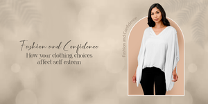 Fashion and Confidence: How Your Clothing Choices Affect Self-Esteem
