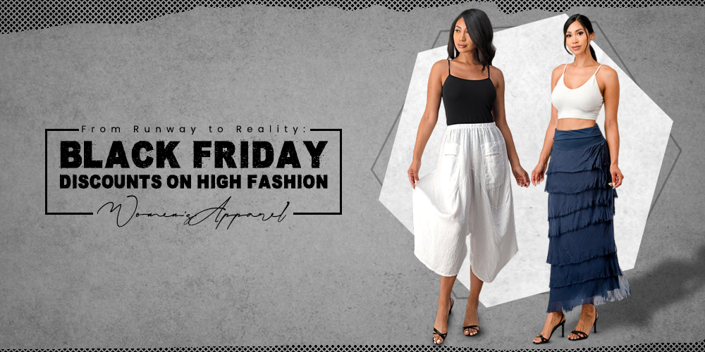 From Runway to Reality: Black Friday Discounts on High Fashion Women's Apparel