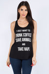 I Just Want To Drink Coffee Save Animals And Take Naps Raw Moda