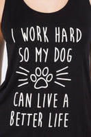 I Work Hard So My Dog Can Live A Better Life Tank Top Raw Moda